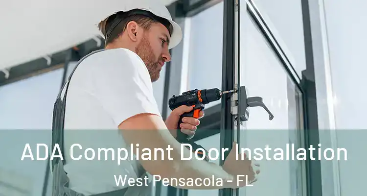  ADA Compliant Door Installation West Pensacola - FL