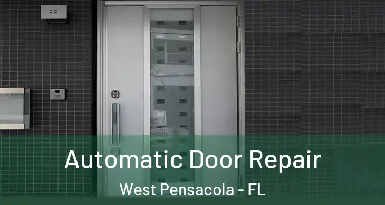  Automatic Door Repair West Pensacola - FL