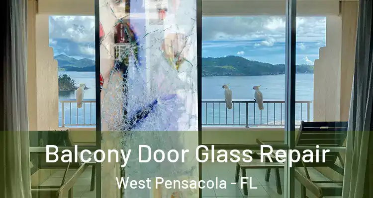  Balcony Door Glass Repair West Pensacola - FL