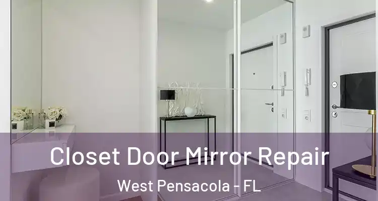  Closet Door Mirror Repair West Pensacola - FL