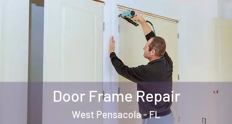  Door Frame Repair West Pensacola - FL