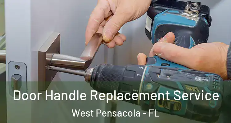  Door Handle Replacement Service West Pensacola - FL