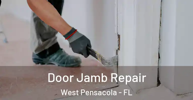  Door Jamb Repair West Pensacola - FL