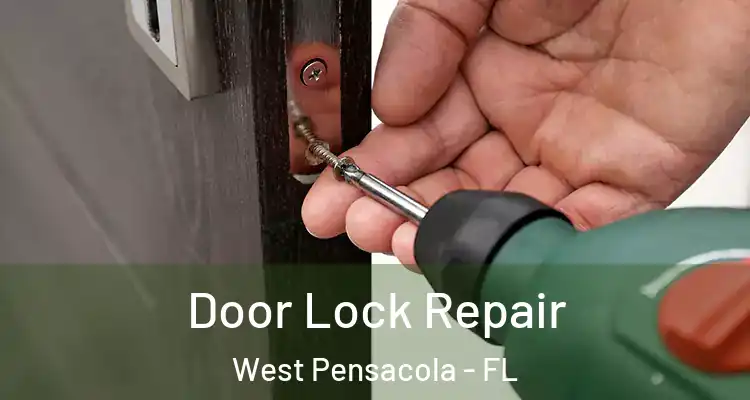  Door Lock Repair West Pensacola - FL