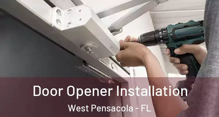  Door Opener Installation West Pensacola - FL