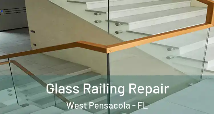  Glass Railing Repair West Pensacola - FL
