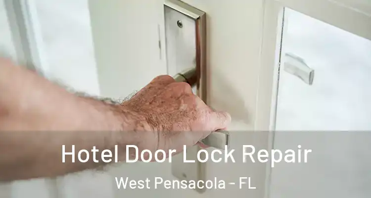  Hotel Door Lock Repair West Pensacola - FL