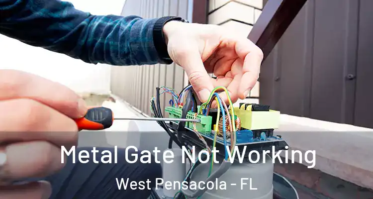  Metal Gate Not Working West Pensacola - FL
