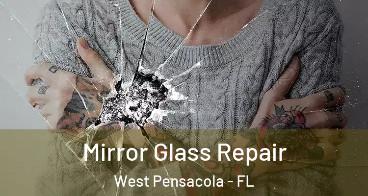  Mirror Glass Repair West Pensacola - FL