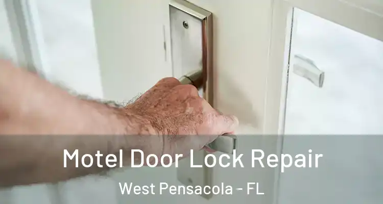  Motel Door Lock Repair West Pensacola - FL