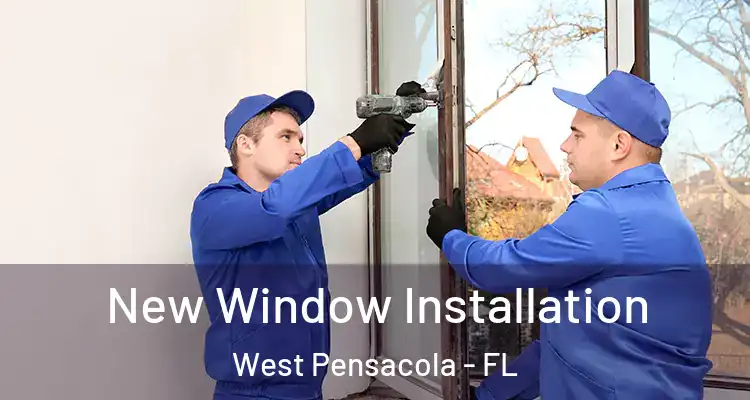  New Window Installation West Pensacola - FL