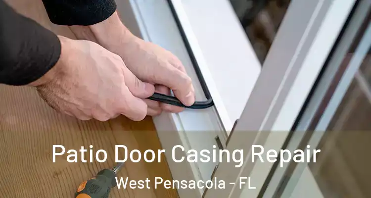  Patio Door Casing Repair West Pensacola - FL