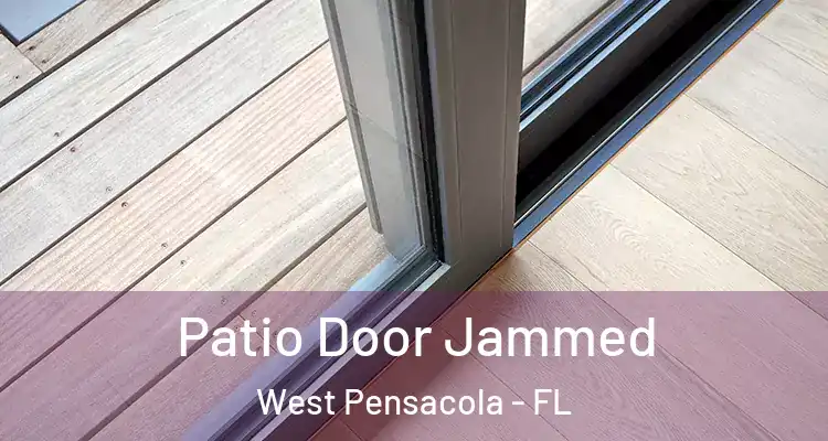  Patio Door Jammed West Pensacola - FL