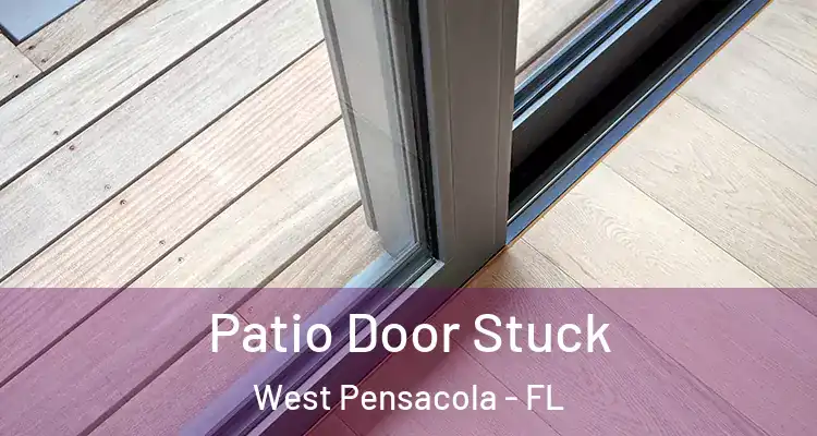  Patio Door Stuck West Pensacola - FL