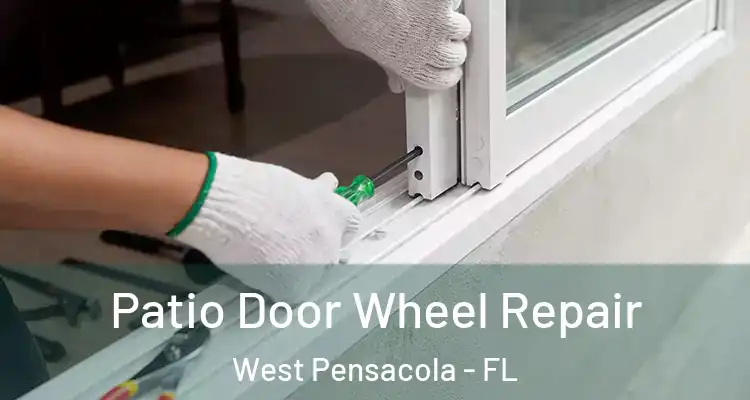  Patio Door Wheel Repair West Pensacola - FL