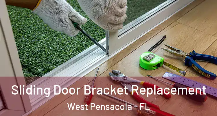  Sliding Door Bracket Replacement West Pensacola - FL