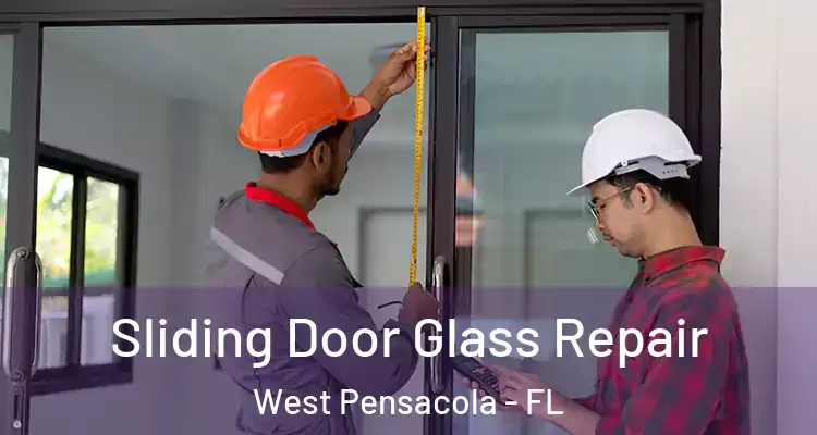  Sliding Door Glass Repair West Pensacola - FL