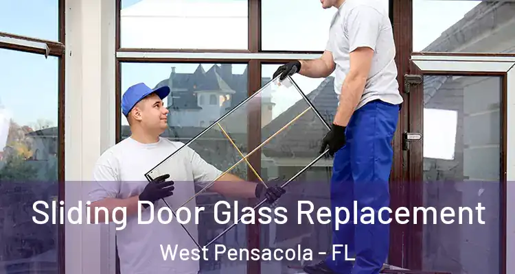  Sliding Door Glass Replacement West Pensacola - FL