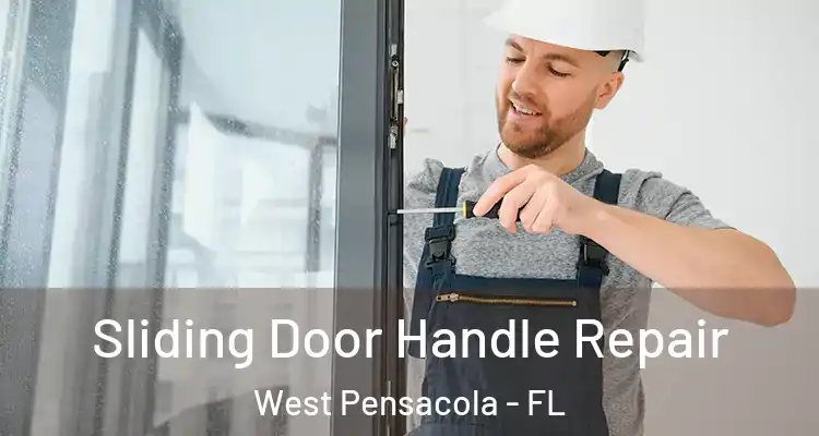  Sliding Door Handle Repair West Pensacola - FL