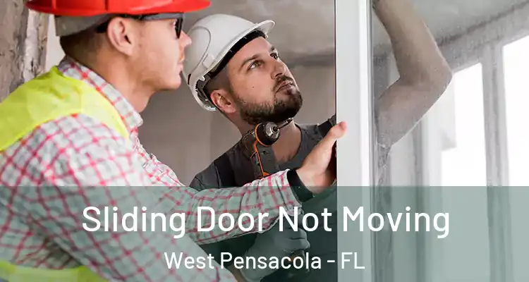  Sliding Door Not Moving West Pensacola - FL