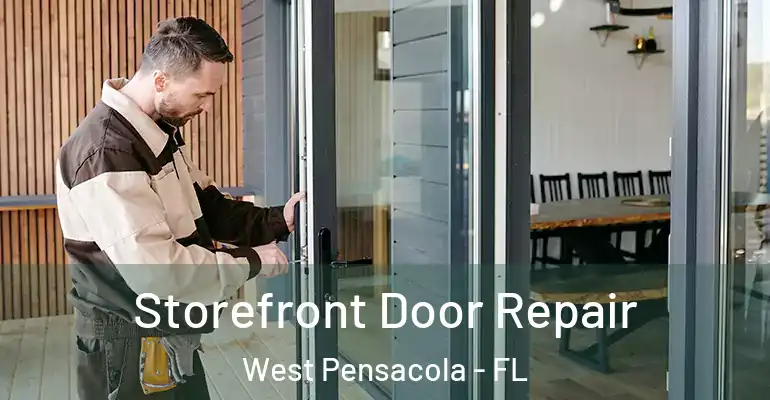  Storefront Door Repair West Pensacola - FL