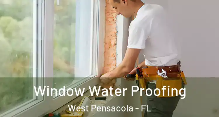  Window Water Proofing West Pensacola - FL