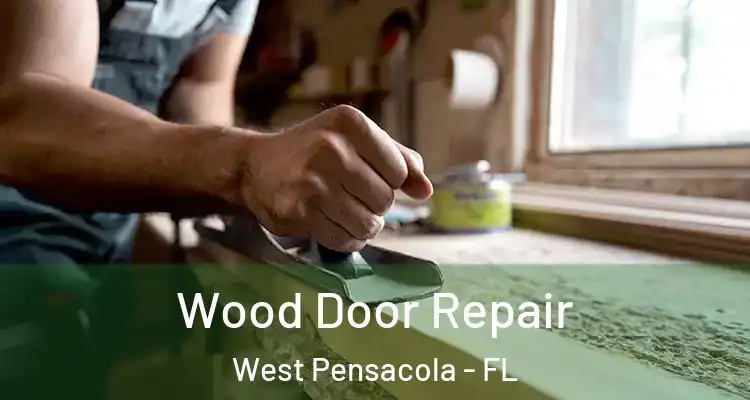  Wood Door Repair West Pensacola - FL